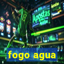 fogo agua